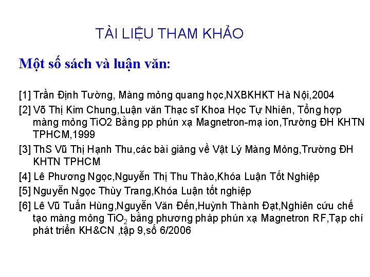 TÀI LIỆU THAM KHẢO Một số sách và luận văn: [1] Trần Định Tường,