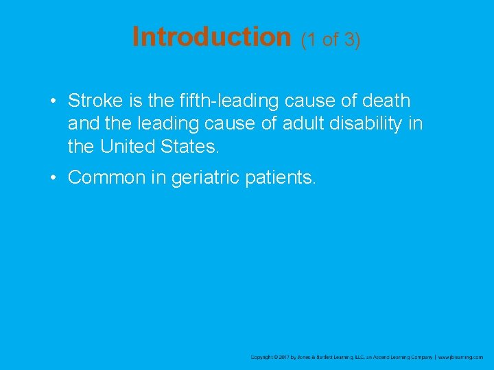 Introduction (1 of 3) • Stroke is the fifth-leading cause of death and the