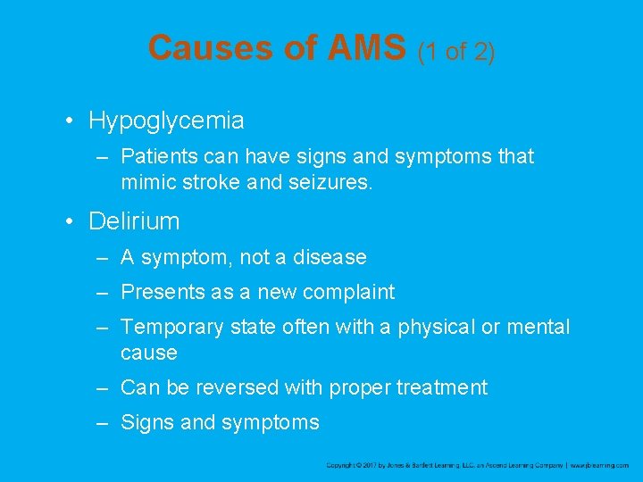 Causes of AMS (1 of 2) • Hypoglycemia – Patients can have signs and