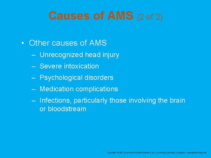 Causes of AMS (2 of 2) • Other causes of AMS – Unrecognized head