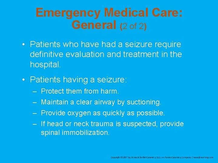 Emergency Medical Care: General (2 of 2) • Patients who have had a seizure