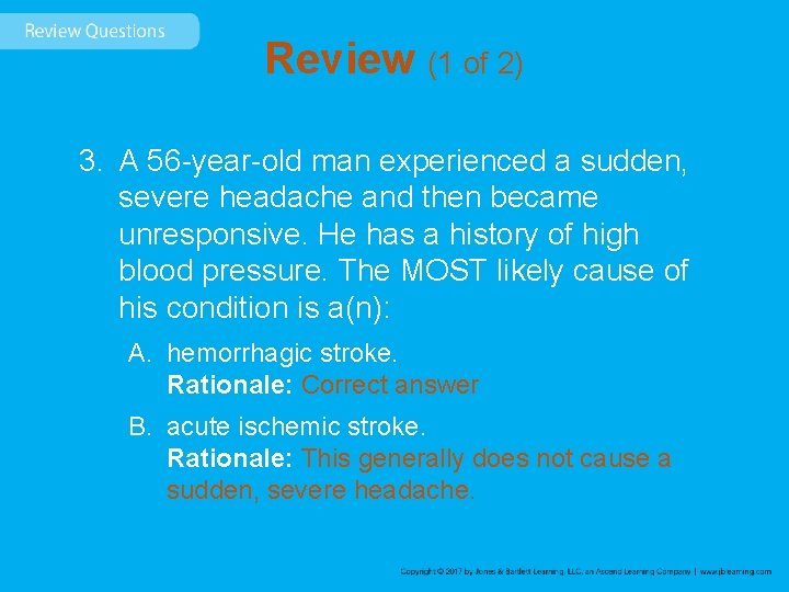 Review (1 of 2) 3. A 56 -year-old man experienced a sudden, severe headache