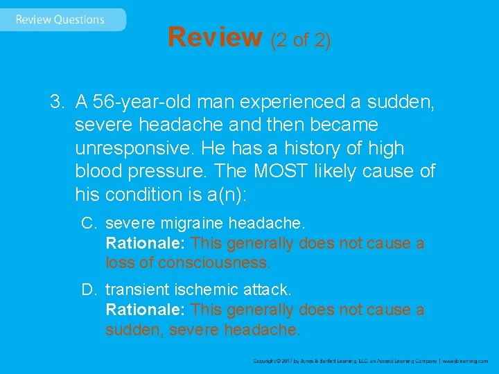Review (2 of 2) 3. A 56 -year-old man experienced a sudden, severe headache