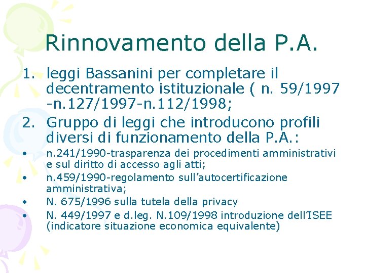 Rinnovamento della P. A. 1. leggi Bassanini per completare il decentramento istituzionale ( n.