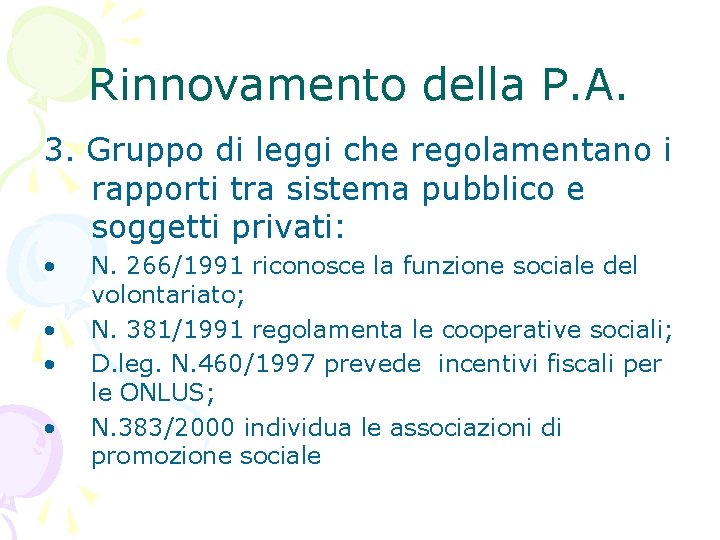 Rinnovamento della P. A. 3. Gruppo di leggi che regolamentano i rapporti tra sistema