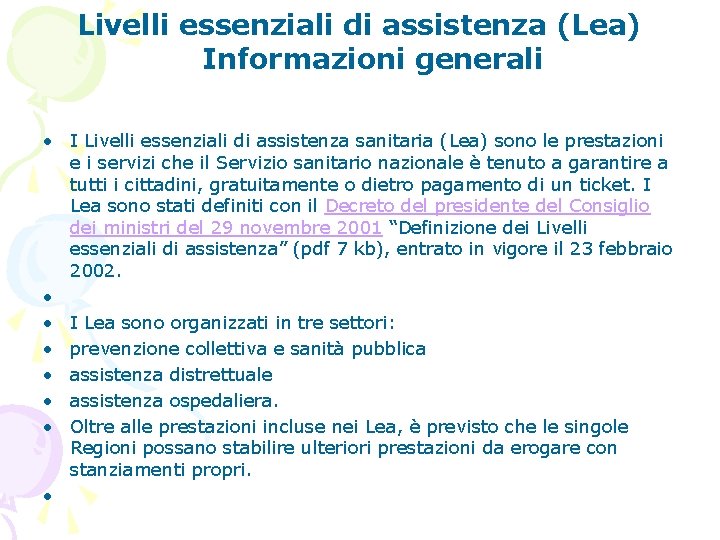 Livelli essenziali di assistenza (Lea) Informazioni generali • I Livelli essenziali di assistenza sanitaria