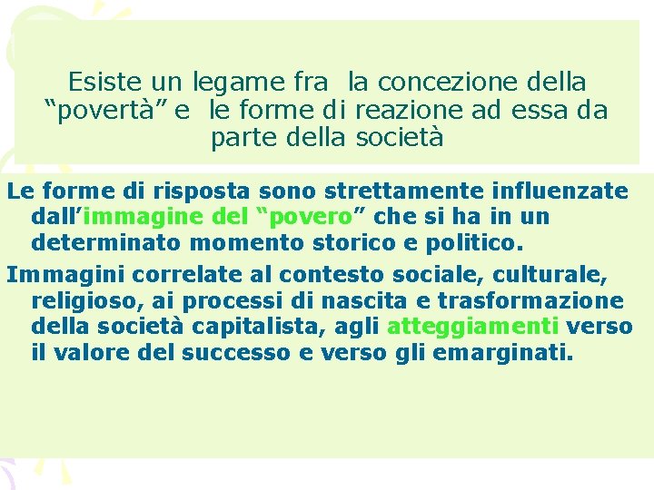 Esiste un legame fra la concezione della “povertà” e le forme di reazione ad