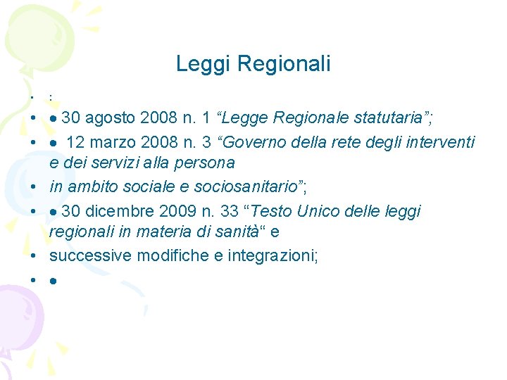 Leggi Regionali • : • · 30 agosto 2008 n. 1 “Legge Regionale statutaria”;