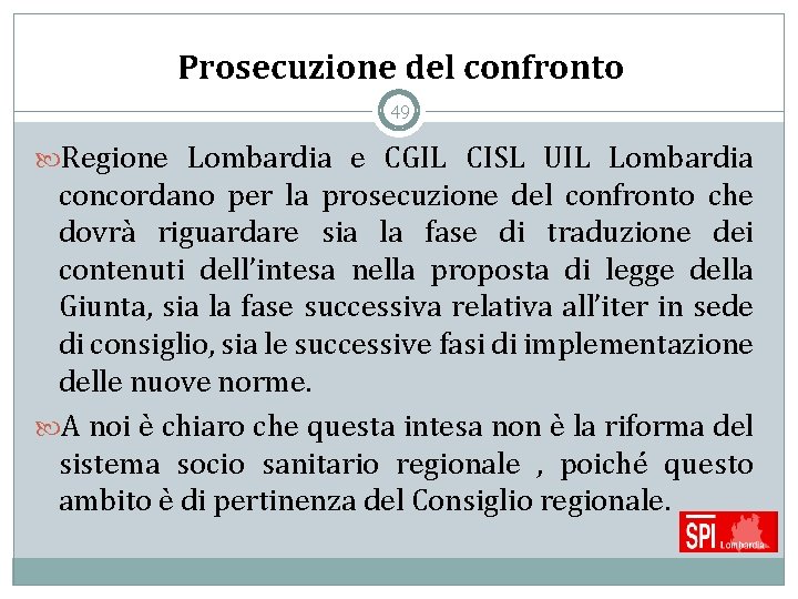 Prosecuzione del confronto 49 Regione Lombardia e CGIL CISL UIL Lombardia concordano per la