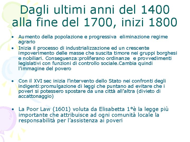 Dagli ultimi anni del 1400 alla fine del 1700, inizi 1800 • Aumento della