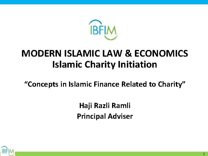 MODERN ISLAMIC LAW & ECONOMICS Islamic Charity Initiation “Concepts in Islamic Finance Related to