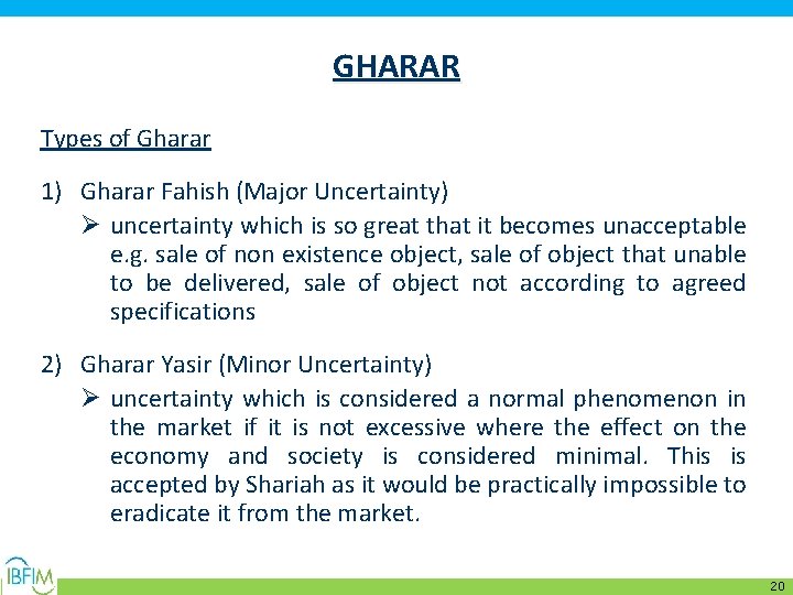 GHARAR Types of Gharar 1) Gharar Fahish (Major Uncertainty) Ø uncertainty which is so