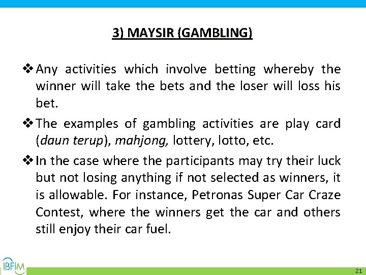 3) MAYSIR (GAMBLING) v Any activities which involve betting whereby the winner will take