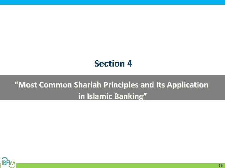 Section 4 “Most Common Shariah Principles and Its Application in Islamic Banking” 26 