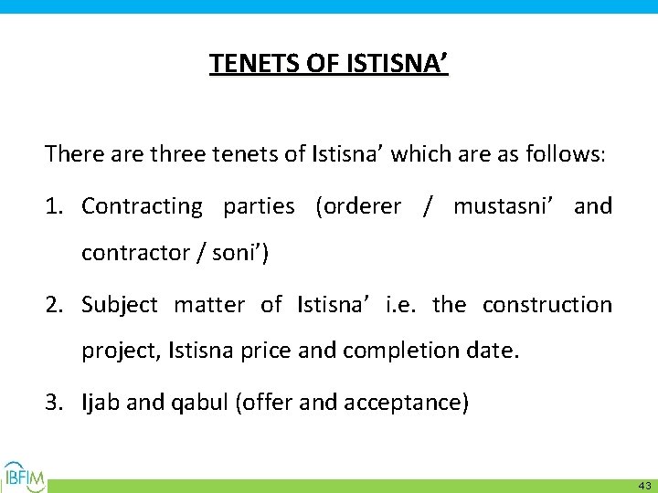 TENETS OF ISTISNA’ There are three tenets of Istisna’ which are as follows: 1.