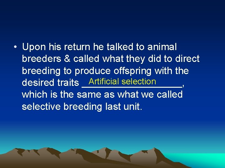  • Upon his return he talked to animal breeders & called what they