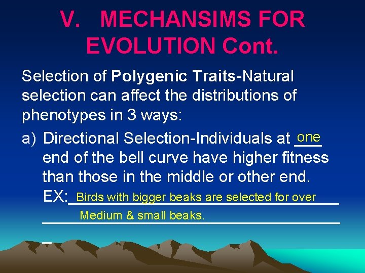 V. MECHANSIMS FOR EVOLUTION Cont. Selection of Polygenic Traits Natural selection can affect the