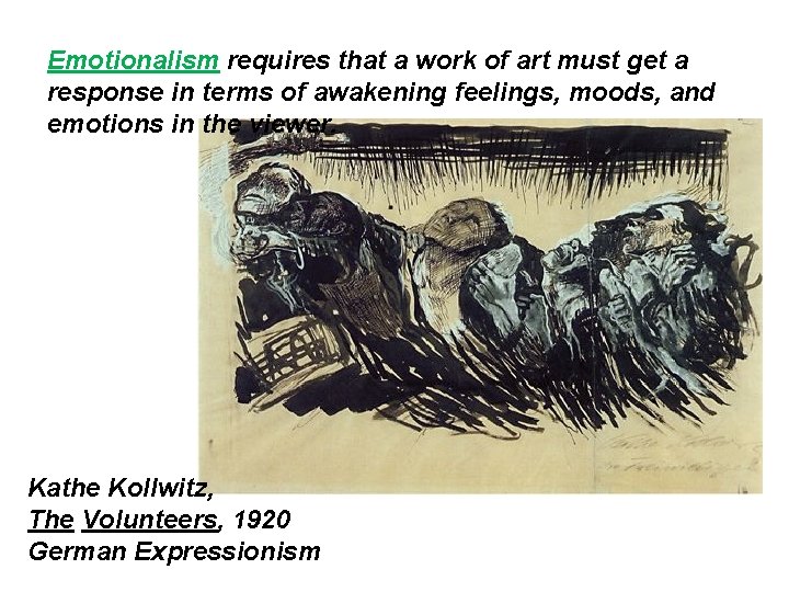 Emotionalism requires that a work of art must get a response in terms of