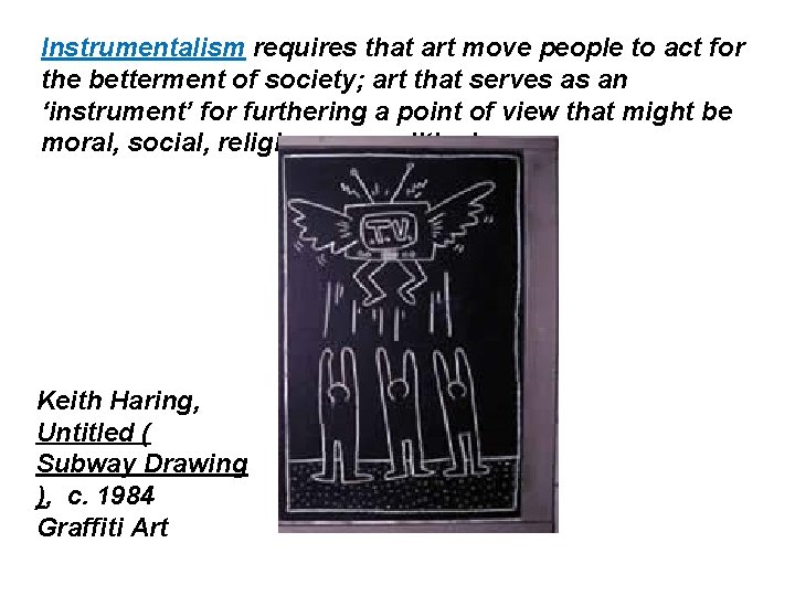 Instrumentalism requires that art move people to act for the betterment of society; art