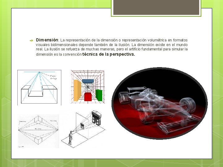  Dimensión: La representación de la dimensión o representación volumétrica en formatos visuales bidimensionales