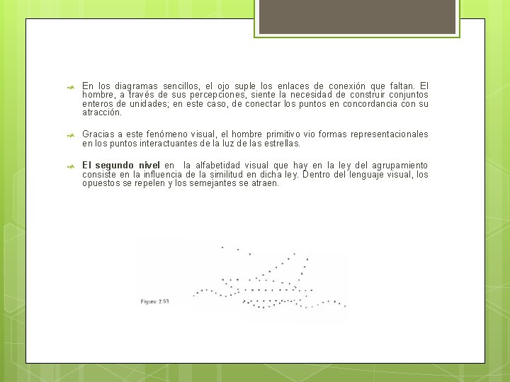  En los diagramas sencillos, el ojo suple los enlaces de conexión que faltan.