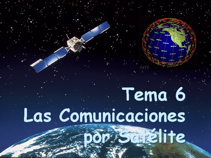 Tema 6 Las Comunicaciones por Satélite 