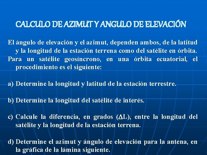 CALCULO DE AZIMUT Y ANGULO DE ELEVACIÓN El ángulo de elevación y el azimut,