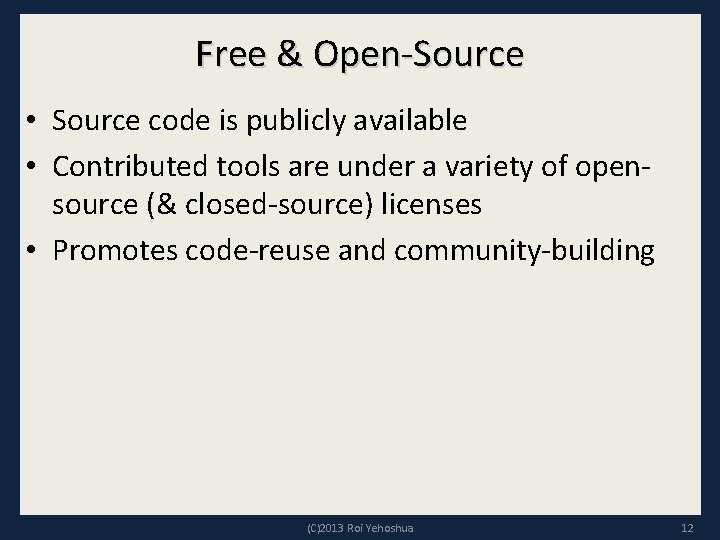 Free & Open-Source • Source code is publicly available • Contributed tools are under