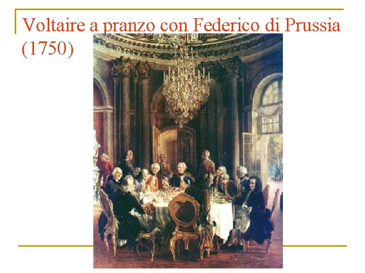 Voltaire a pranzo con Federico di Prussia (1750) 