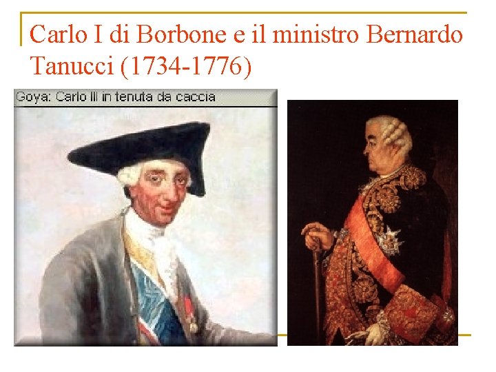 Carlo I di Borbone e il ministro Bernardo Tanucci (1734 -1776) 