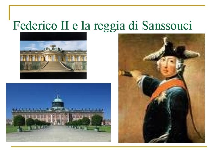 Federico II e la reggia di Sanssouci 