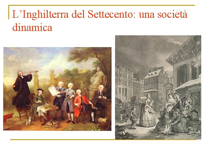 L’Inghilterra del Settecento: una società dinamica 
