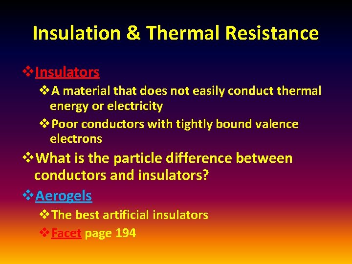 Insulation & Thermal Resistance v. Insulators v. A material that does not easily conduct