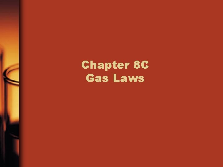 Chapter 8 C Gas Laws 