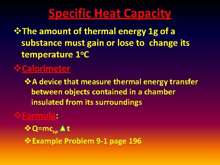 Specific Heat Capacity v. The amount of thermal energy 1 g of a substance