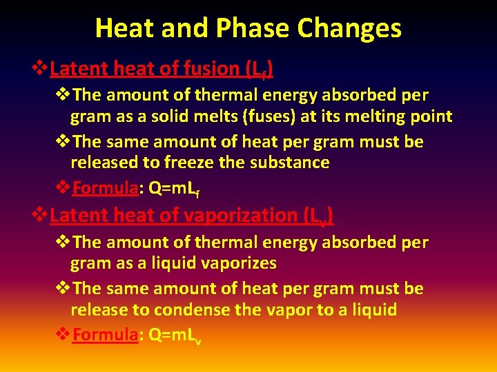 Heat and Phase Changes v. Latent heat of fusion (Lf) v. The amount of