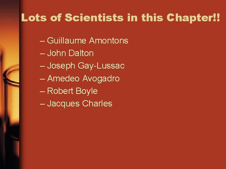 Lots of Scientists in this Chapter!! – Guillaume Amontons – John Dalton – Joseph