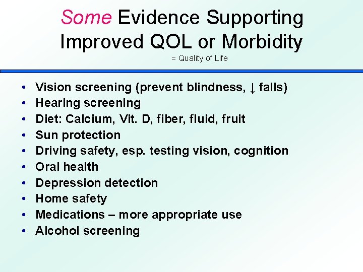 Some Evidence Supporting Improved QOL or Morbidity = Quality of Life • • •