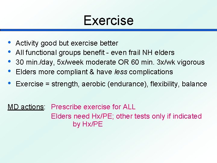 Exercise • • • Activity good but exercise better All functional groups benefit -