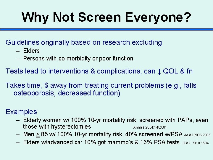 Why Not Screen Everyone? Guidelines originally based on research excluding – Elders – Persons