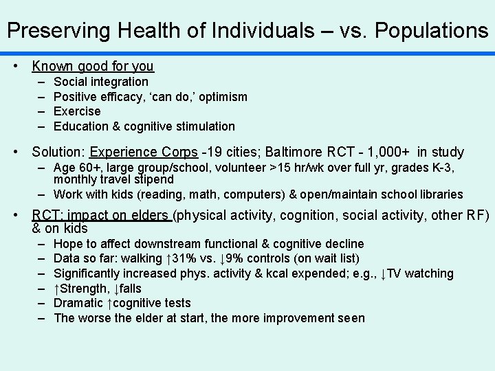 Preserving Health of Individuals – vs. Populations • Known good for you – –