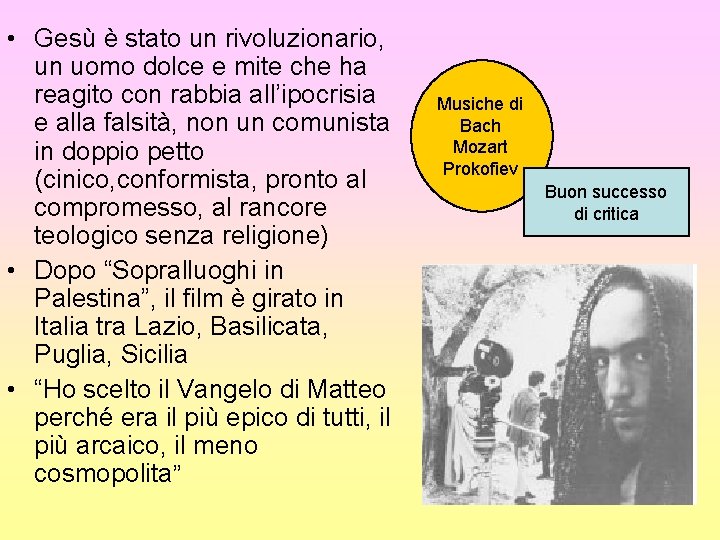 • Gesù è stato un rivoluzionario, un uomo dolce e mite che ha • Gesù è stato un rivoluzionario, un uomo dolce e mite che ha