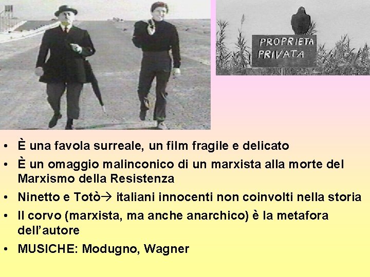• È una favola surreale, un film fragile e delicato • È un • È una favola surreale, un film fragile e delicato • È un