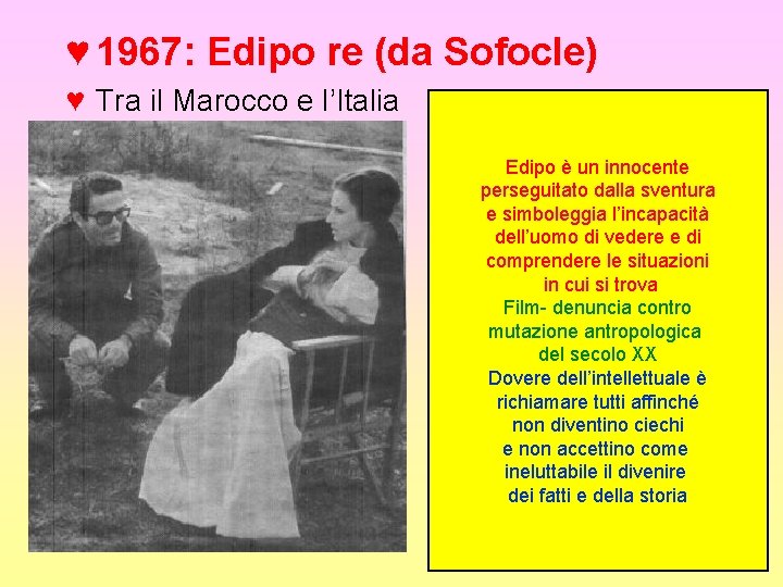 ♥ 1967: Edipo re (da Sofocle) ♥ Tra il Marocco e l’Italia Edipo è