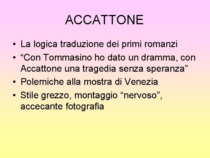 ACCATTONE • La logica traduzione dei primi romanzi • “Con Tommasino ho dato un