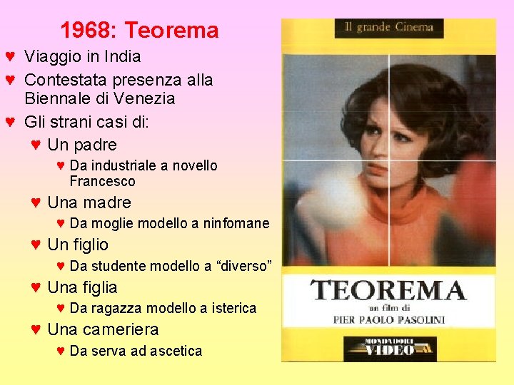 1968: Teorema ♥ Viaggio in India ♥ Contestata presenza alla Biennale di Venezia ♥