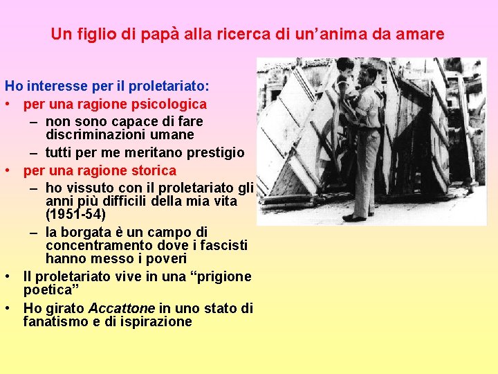 Un figlio di papà alla ricerca di un’anima da amare Ho interesse per il