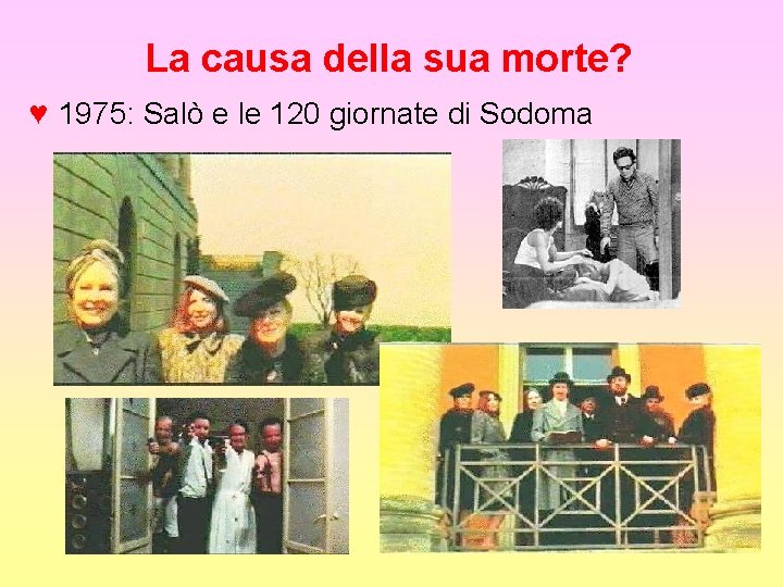 La causa della sua morte? ♥ 1975: Salò e le 120 giornate di Sodoma