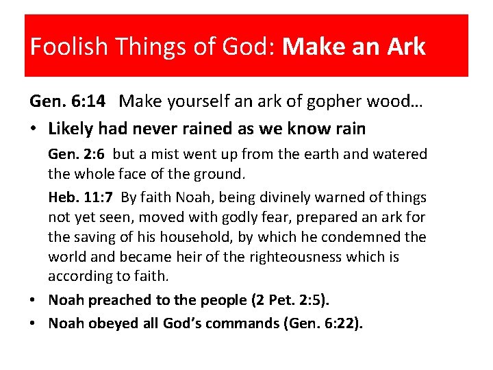 Foolish Things of God: Make an Ark Gen. 6: 14 Make yourself an ark