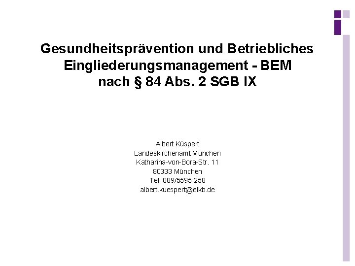 Gesundheitsprävention und Betriebliches Eingliederungsmanagement - BEM nach § 84 Abs. 2 SGB IX Albert